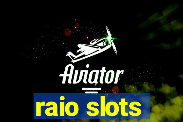 raio slots