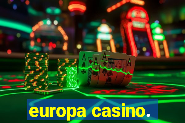 europa casino.