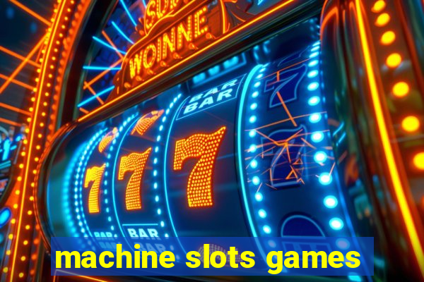 machine slots games