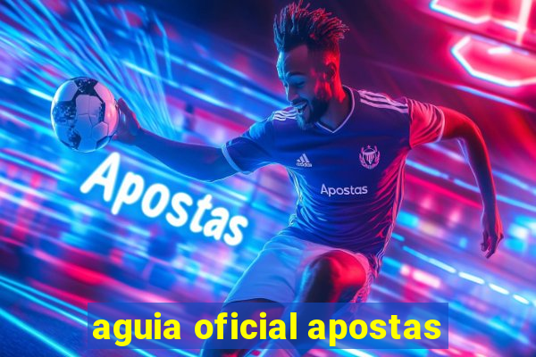 aguia oficial apostas