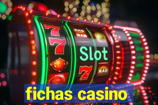 fichas casino