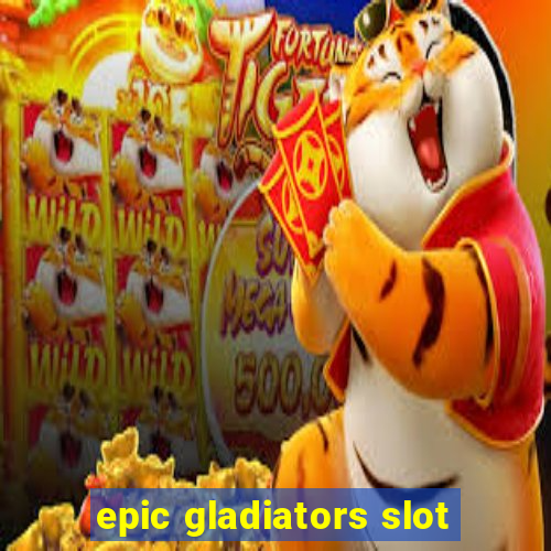 epic gladiators slot