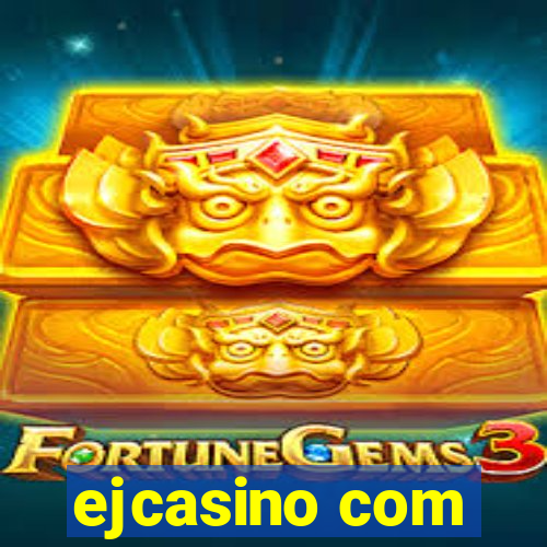 ejcasino com