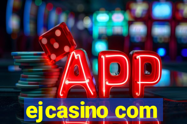 ejcasino com