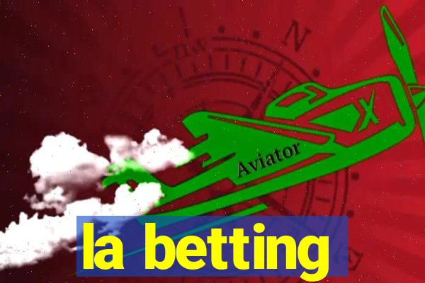 la betting