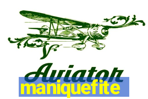 maniquefite