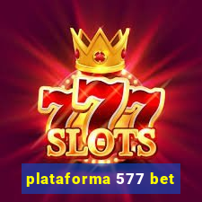 plataforma 577 bet