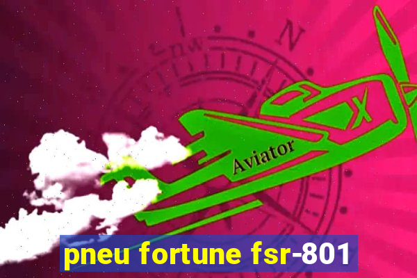 pneu fortune fsr-801