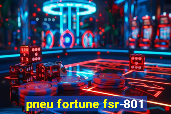 pneu fortune fsr-801