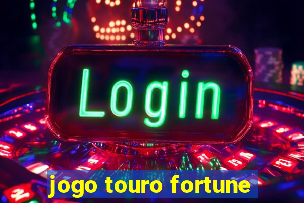 jogo touro fortune