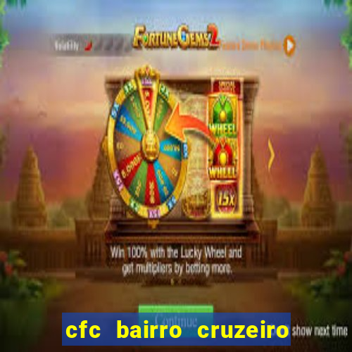 cfc bairro cruzeiro caxias do sul