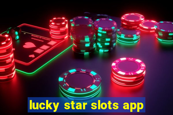 lucky star slots app