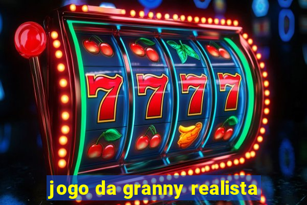 jogo da granny realista