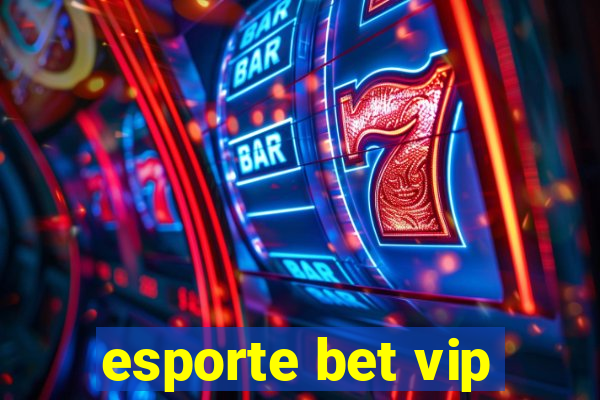 esporte bet vip