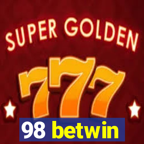 98 betwin