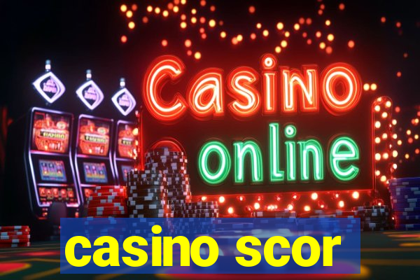 casino scor