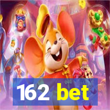 162 bet