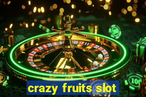 crazy fruits slot