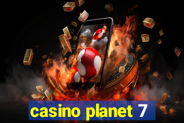 casino planet 7