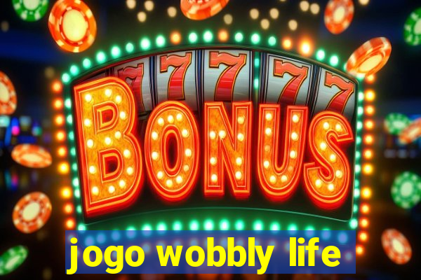 jogo wobbly life