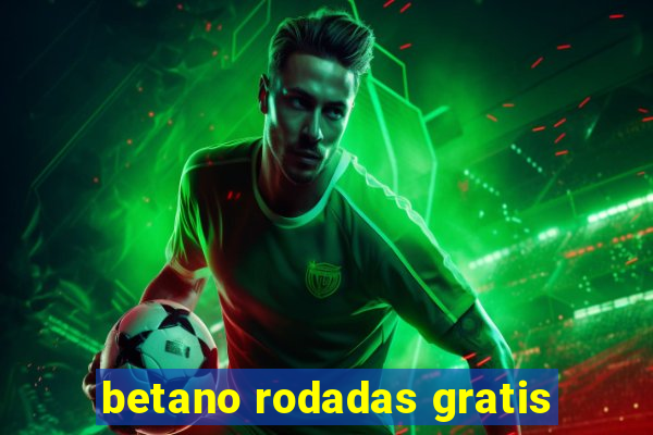 betano rodadas gratis