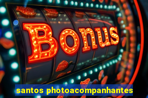 santos photoacompanhantes