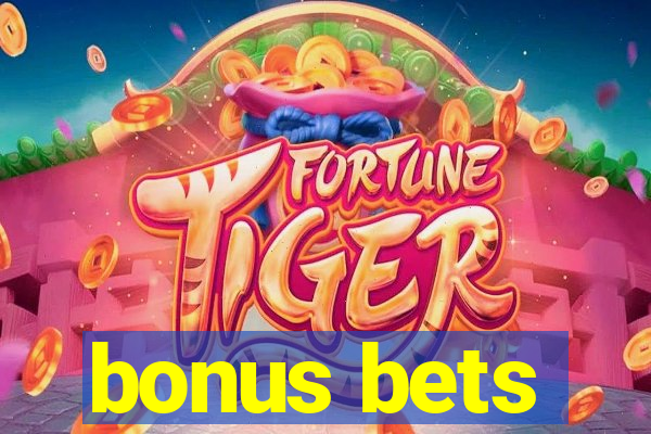 bonus bets