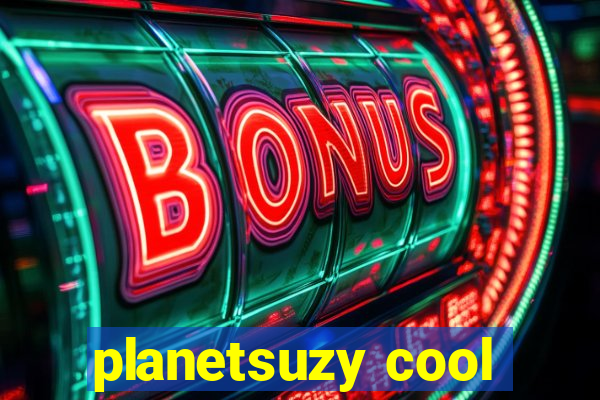 planetsuzy cool