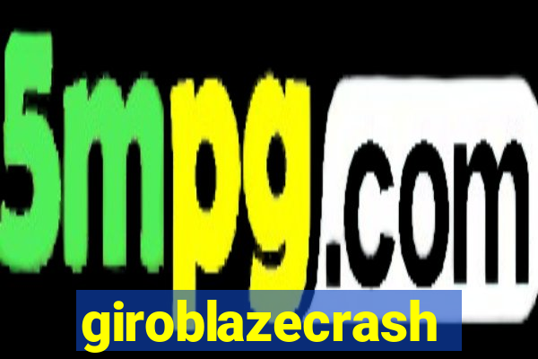 giroblazecrash