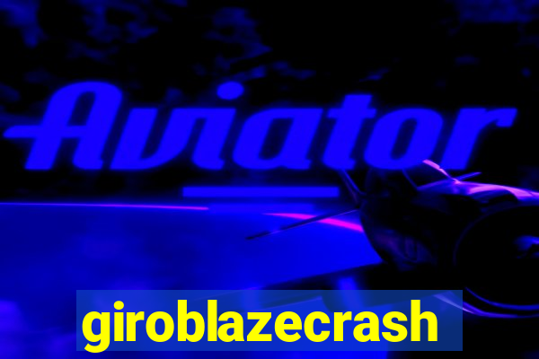 giroblazecrash