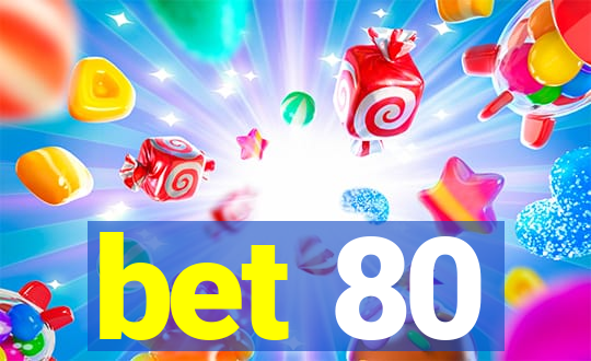 bet 80