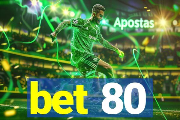 bet 80