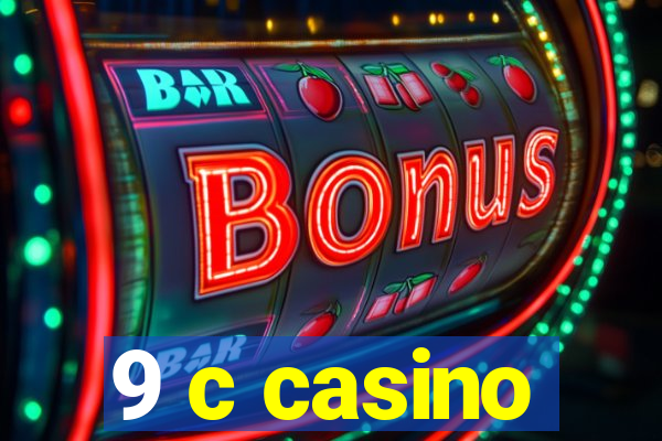 9 c casino