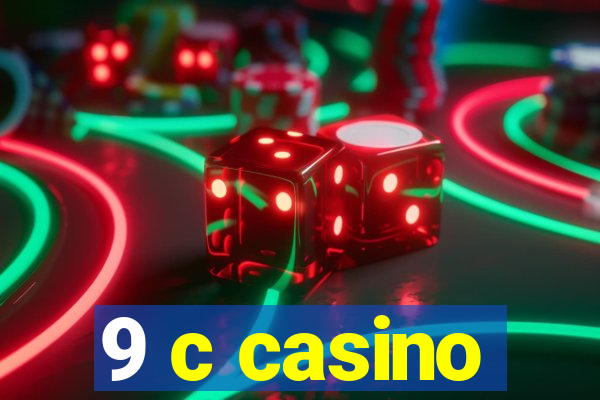 9 c casino