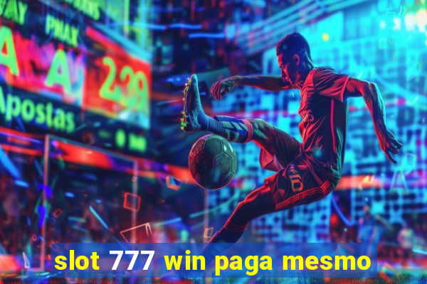 slot 777 win paga mesmo