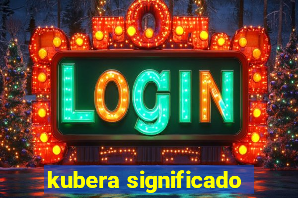 kubera significado