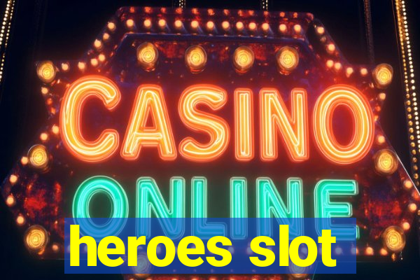 heroes slot