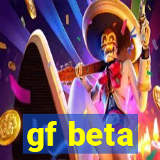 gf beta