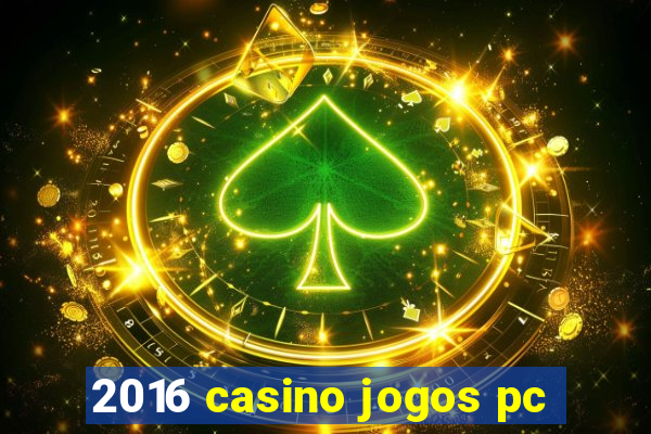 2016 casino jogos pc