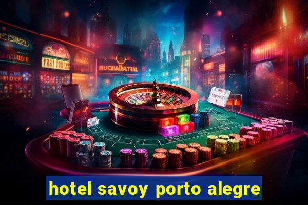 hotel savoy porto alegre