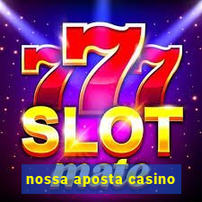 nossa aposta casino