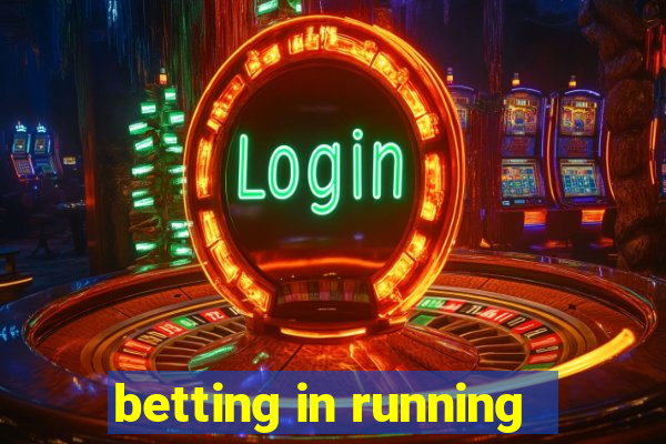 betting in running