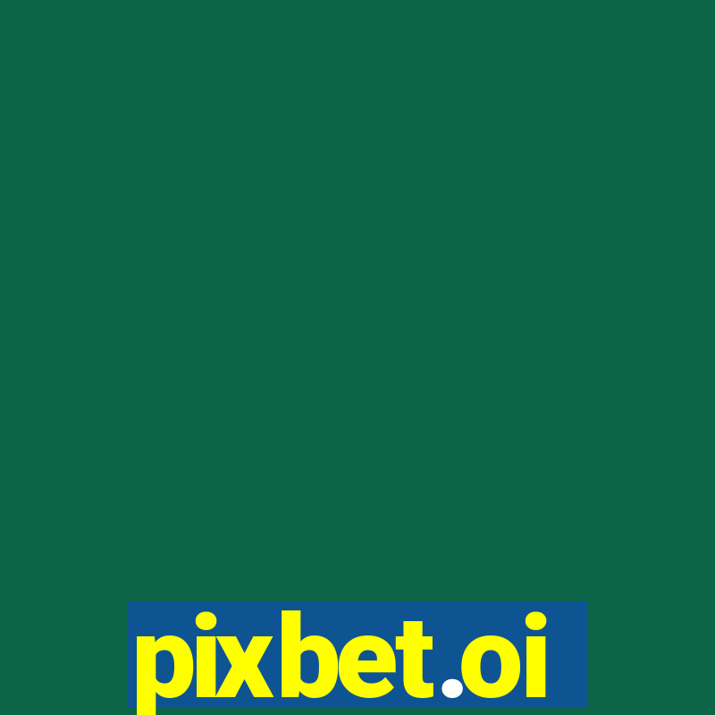 pixbet.oi