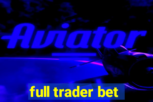 full trader bet