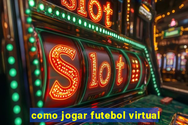 como jogar futebol virtual