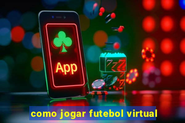 como jogar futebol virtual