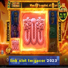 link slot tergacor 2023