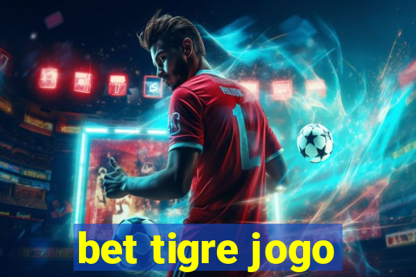 bet tigre jogo