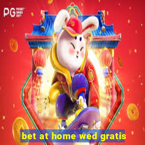 bet at home wed gratis