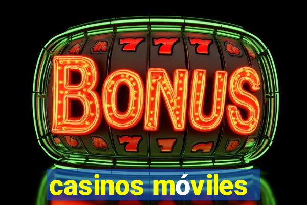 casinos móviles